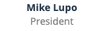 Mike Lupo President